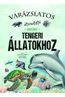 Varázslatos útmutató a tengeri állatokhoz