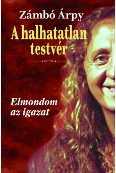 A halhatatlan testvér - Elmondom az igazat