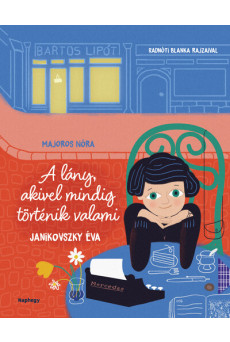 A lány, akivel mindig történik valami - Janikovszky Éva