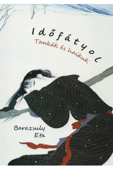 Időfátyol - Tankák és haikuk