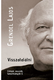 Visszatalálni - Cikkek, esszék, tanulmányok I.