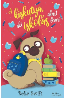 A kiskutya, aki iskolás akart lenni - A kiskutya, aki...