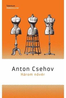 Három nővér - Talentum Diákkönyvtár (új kiadás)