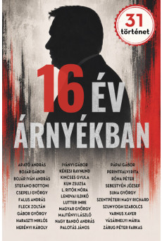 16 év árnyékban - 31 történet