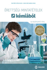 Érettségi mintatételek kémiából (120 középszintű tétel) – A 2017-től érvényes érettségi alapján