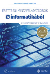Érettségi mintafeladatsorok informatikából (8 gyakorlati középszintű feladatsor) – 2017-től érvényes CD-melléklettel
