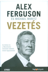 Vezetés - Az életem és a Manchester Unitednél eltöltött éveim tapasztalatai