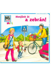 Menjünk át a zebrán!
