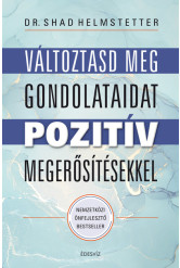 Változtasd meg gondolataidat pozitív megerősítésekkel