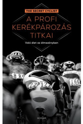 A profi kerékpározás titkai - Való élet az élmezőnyben