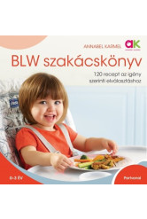 Blw szakácskönyv - 120 recept az igény szerinti elválasztáshoz