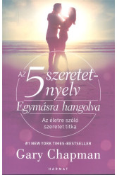 Az 5 szeretetnyelv: Egymásra hangolva - Az életre szóló szeretet titka