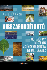 Visszafordítható - 100 hatékony megoldás a klímakatasztrófa megállításához