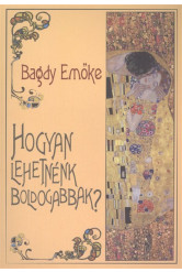 Hogyan lehetnénk boldogabbak?