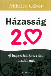 Házasság 2.0 - A kapcsolatot cseréld, ne a társad!