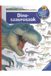 Dinoszauruszok /Mit? Miért? Hogyan?