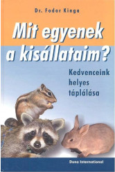 Mit egyenek a kisállataim /Kedvenceink helyes táplálása