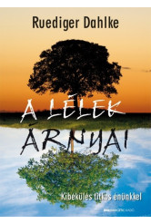 A lélek árnyai - Kibékülés titkos énünkkel /Puha