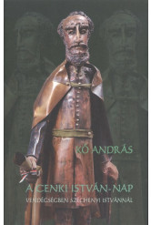 A Cenki István-nap /Vendégségben Széchenyi Istvánnal