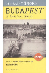 Budapest - A critical guide 2014. /With a brand new chapter on ruin pubs