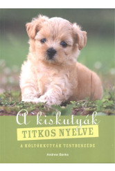 A kiskutyák titkos nyelve /A kölyökkutyák testbeszéde