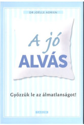 A jó alvás /Győzzük le az álmatlanságot!