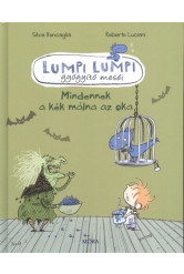 Lumpi Lumpi gyógyító meséi 2. /Mindennek a kék málna az oka