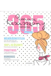 Pimasz kisasszony 365 tanácsa /Avagy hogyan legyél tökéletes csajszi!