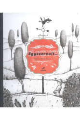 Egyszervolt /Meseantalógia