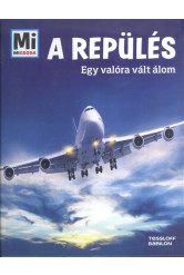 A repülés - Egy valóra vált álom /Mi Micsoda