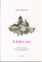 A bölcs szív /Buddhista tanítások pszichológiai megközelítésben a nyugati világ számára