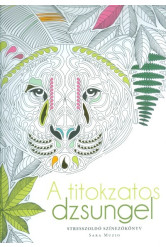 A titokzatos dzsungel /Stresszoldó színezőkönyv