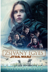 Star Wars: Zsivány egyes /Egy Star Wars történet (kemény)