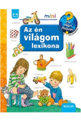 Az én világom lexikona /Mit? Miért? Hogyan?