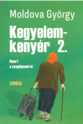 Kegyelemkenyér 2. /Riport a nyugdíjasokról