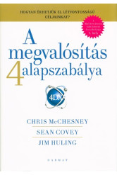 A megvalósítás 4 alapszabálya /Hogyan érhetjük el létfontosságú céljainkat?