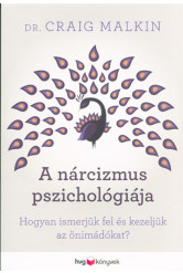 A nárcizmus pszichológiája /Hogyan ismerjük fel és kezeljük az önimádókat?