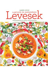 Laktató és egészséges levesek /Vegánoknak és nem vegánoknak