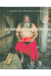 Szaunaszakácskönyv /Finn életek és ételek