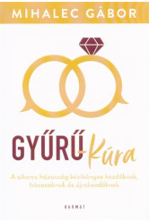 Gyűrű-kúra - A sikeres házasság kézikönyve kezdőknek, házasoknak és újrakezdőknek