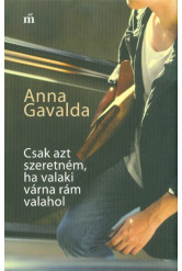 Csak azt szeretném, ha valaki várna rám valahol (4. kiadás)