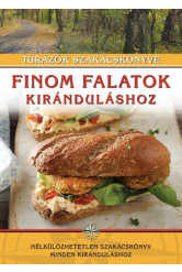 Finom falatok kiránduláshoz - Túrázók szakácskönyve