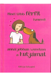 Minél több FÉRFIT ismerek, annál jobban szeretem a KUTYÁMAT