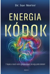 Energiakódok - 7 lépés a testi-lelki gyógyulásért és egy jobb életért