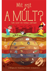 Mit rejt a múlt? - Sok ezer év titkai várnak!