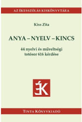 Anya-nyelv-kincs - 44 nyelvi és műveltségi totósor 616 kérdése