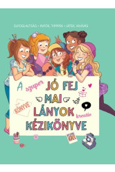 A szuper jó fej lányok kreatív kézikönyvek - Elfoglaltság. Infók, tippek, játék, kihívás