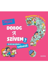 Miért dobog a szívem? és még sok kérdés a testünkről