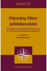 Pázmány Péter példabeszédei - 150 intelem a báránybőrbe bújt farkasok ellen és a káromoló nyelveskedések megfojtására-