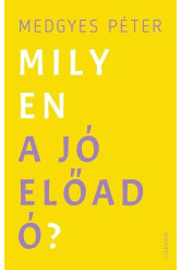 Milyen a jó előadó?